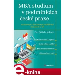 MBA studium v podmínkách české praxe. Současnost a budoucnost vzdělávání manažerů v ČR - Petr Otáhal