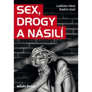 Sex, drogy a násilí - Ladislav Hess, Radim Uzel