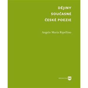 Dějiny současné české poezie - Angelo Maria Ripellino