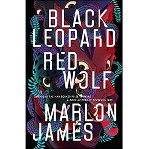 Black Leopard, Red Wolf. Dark Star Trilogy Book 1 - Marlon James