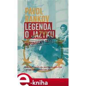 Legenda o jazyku. Nepomucký 1972 - Pavol Rankov
