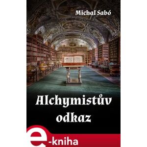 Alchymistův odkaz - Michal Sabó