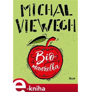 Biomanželka - Michal Viewegh e-kniha