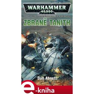 Zbraně Tanith. Warhammer 40 000, Gauntovi Duchové 5 - Dan Abnett e-kniha