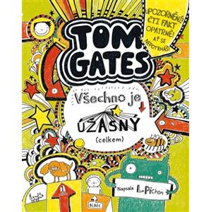 Tom Gates 10: Všechno je úžasný (celkem) - Liz Pichon