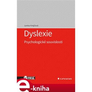 Dyslexie. Psychologické souvislosti - Lenka Krejčová e-kniha