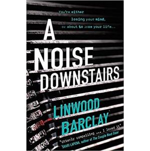 Noise Downstairs - Linwood Barclay