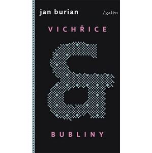 Vichřice a bubliny. a jiné příběhy ze života - Jan Burian