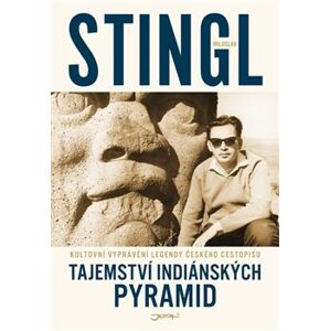 Tajemství indiánských pyramid - Miloslav Stingl