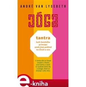 Tantra, kult ženského principu aneb jiný pohled na život a sex - André Van Lysebeth e-kniha