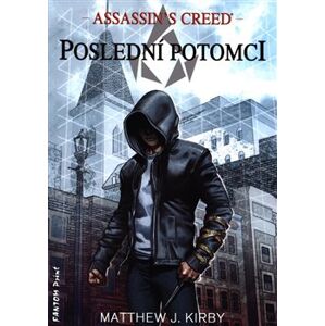 Poslední potomci 1. Assassin’s Creed - Matthew J. Kirby
