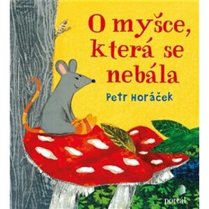 O myšce, která se nebála - Petr Horáček
