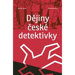 Dějiny české detektivky - Pavel Mandys, Michal Jareš