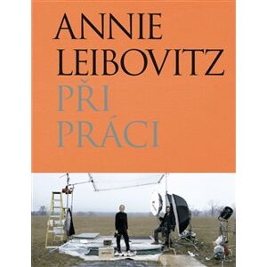 Při práci - Annie Leibovitz