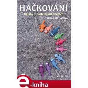 Háčkování - figurky v pastelových barvách - Lenka Bednářová e-kniha