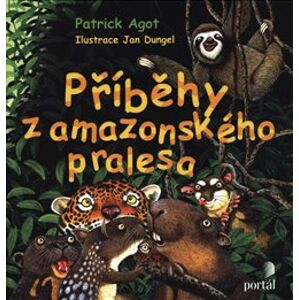 Příběhy z amazonského pralesa - Patrick M. Agot
