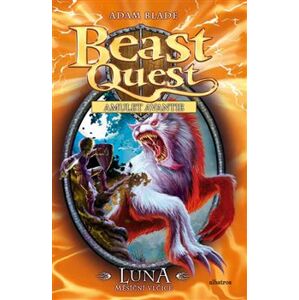 Luna, měsíční vlčice. Beast Quest 22 - Adam Blade
