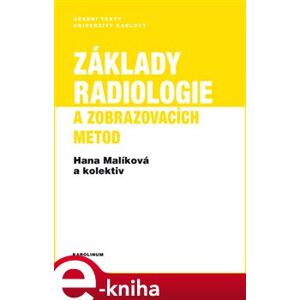 Základy radiologie a zobrazovacích metod - Hana Malíková,