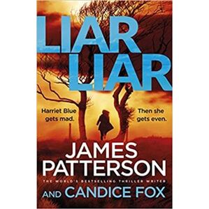 Liar Liar: (Harriet Blue 3) (Detective Harriet Blue Series) - James Patterson