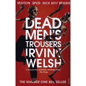 Dead Men"s Trousers - Irvine Welsh