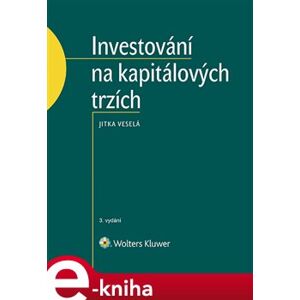 Investování na kapitálových trzích. 3. vydání - Jitka Veselá