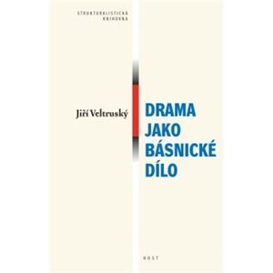 Drama jako básnické dílo - Jiří Veltruský