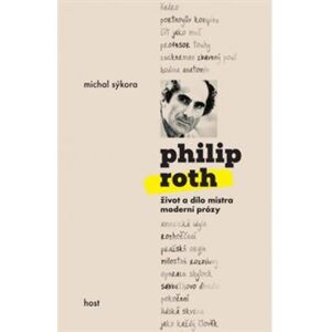 Philip Roth. Život a dílo mistra moderní prózy - Michal Sýkora