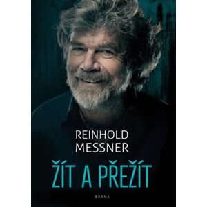 Žít a přežít - Reinhold Messner