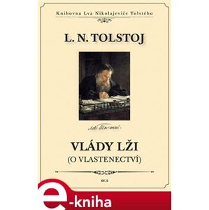 Vlády lži (O vlastenectví) - Lev Nikolajevič Tolstoj