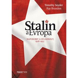 Stalin a Evropa. Napodobit a ovládnout, 1928–1953