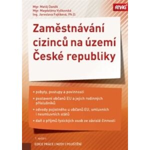 Zaměstnávání cizinců na území České republiky - Matěj Daněk, Jaroslava Fojtíková, Magdalena Vyškovská