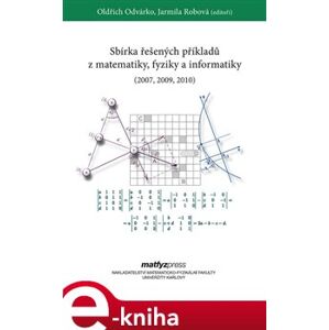 Sbírka řešených příkladů z matematiky, fyziky a informatiky (2007, 2009, 2010)