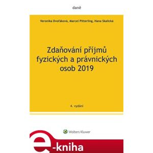 Zdaňování příjmů fyzických a právnických osob 2019 - Marcel Pitterling, Veronika Dvořáková, Hana Skalická