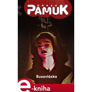 Rusovláska - Orhan Pamuk