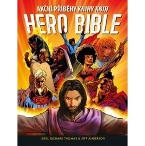Hero Bible. Akční příběhy knihy knih - Jeff Anderson, Richard Thomas, Siku