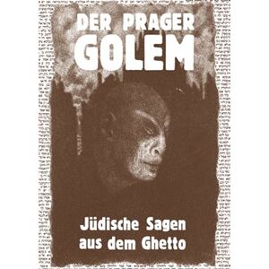 Der Prager Golem. Jüdische Sagen aus dem Ghetto - Harald Salfellner