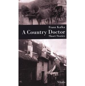 A Country Doctor. Short Stories - Franz Kafka