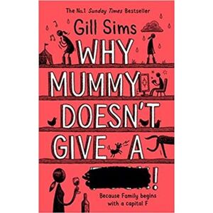 Why Mummy Doesn’t Give a ****! - Gill Sims
