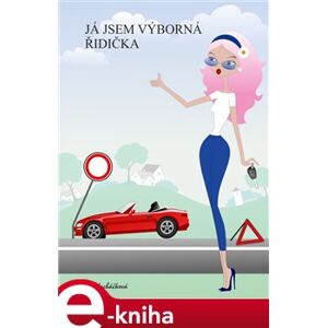 Já jsem výborná řidička - Lenka Macháčková e-kniha