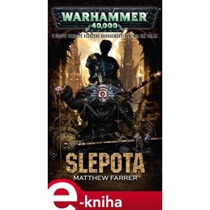 Slepota. Shira Calpurnia, Warhammer 40 000 - Farrer Matthew e-kniha