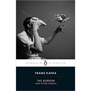 The Burrow and Other Stories. Posthumously Published Short Fiction - Franz Kafka