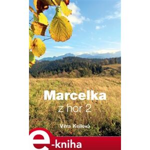 Marcelka z hor 2 - Věra Keilová e-kniha