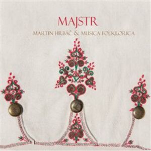 Majstr - Martin Hrbáč, Musica Folklorica