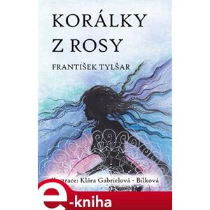 Korálky z rosy - František Tylšar
