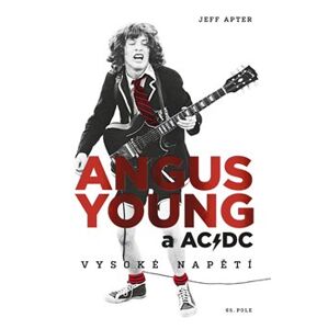 Angus Young a AC/DC. Vysoké napětí - Jeff Apter