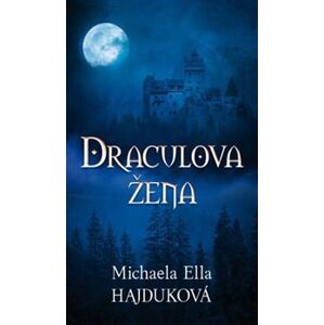 Drakulova žena - Michaela Ella Hajduková