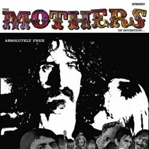 Absolutely Free - Frank Zappa, The Mothers Of Invention