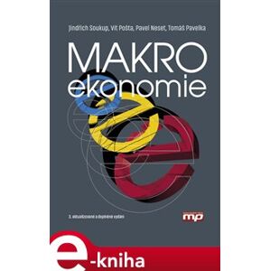 Makroekonomie - Jindřich Soukup, Vít Pošta, Pavel Neset, Tomáš Pavelka e-kniha