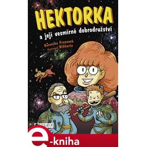 Hektorka a její vesmírné dobrodružství - Veronika Francová