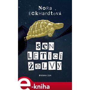 Sen letící želvy - Nora Eckhardtová e-kniha